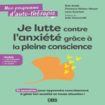 JE LUTTE CONTRE L'ANXIETE GRACE A LA PLEINE CONSCIENCE, Stahl Bob