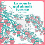 LA SOURIS QUI AIMAIT LE ROSE, Gomy Eve