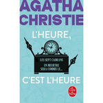 L'HEURE C'EST L'HEURE. LES SEPT CADRANS ; UN MEURTRE SERA COMMIS LE..., Christie Agatha