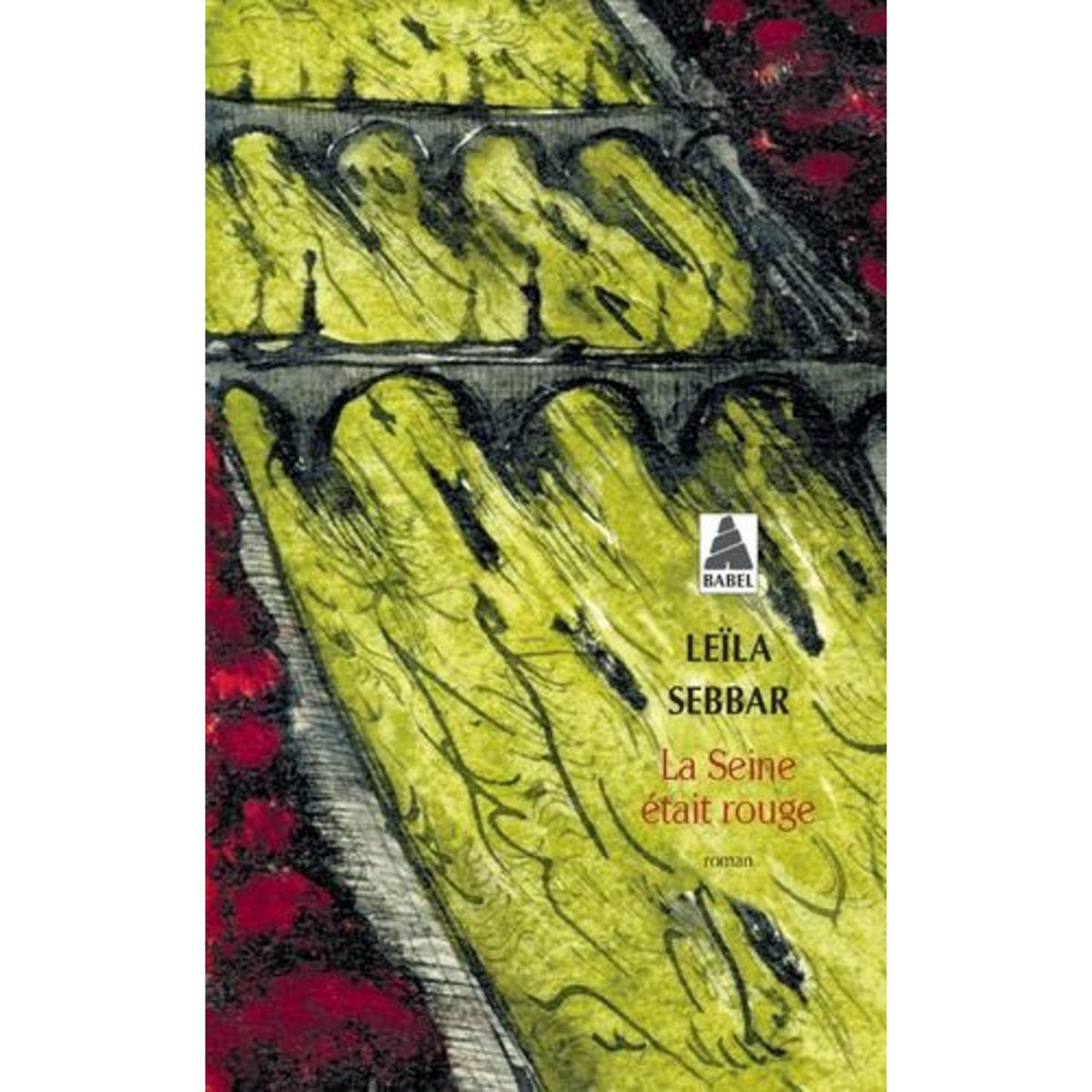 LA SEINE ETAIT ROUGE. PARIS, OCTOBRE 1961, Sebbar Leïla