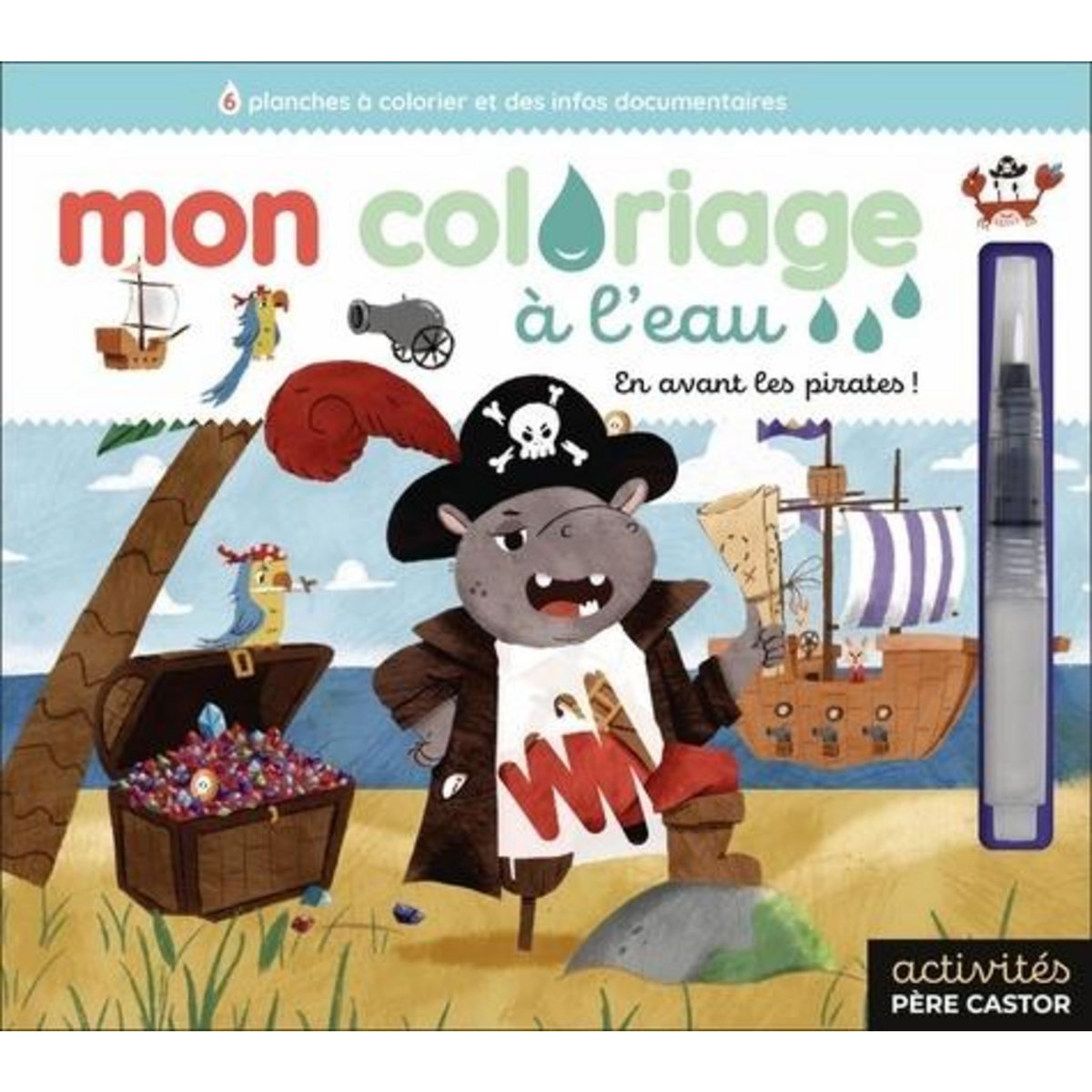 MON COLORIAGE A L'EAU - EN AVANT LES PIRATES ! AVEC 1 PINCEAU A EAU, Gioanni Hyacinthe