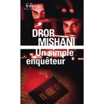 UN SIMPLE ENQUETEUR, Mishani Dror