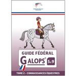 GUIDE FEDERAL GALOP 5 A 9. TOME 2, PRATIQUE EQUESTRE, FFE