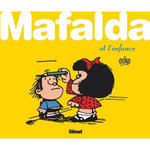 MAFALDA : MAFALDA ET L'ENFANCE, Quino