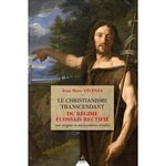  LE CHRISTIANISME TRANSCENDANT DU REGIME ECOSSAIS RECTIFIE. SON ORIGINE ET SES MYSTERES REVELES, Vivenza Jean-Marc