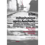 BILAN METAPHYSIQUE APRES AUSCHWITZ. LES ECRIVAINS INCANDESCENTS : ROBERT ANTELME, PIOTR RAWICZ, YITZHAK KATZENELSON, IMRE KERTESZ, Durmarque Didier