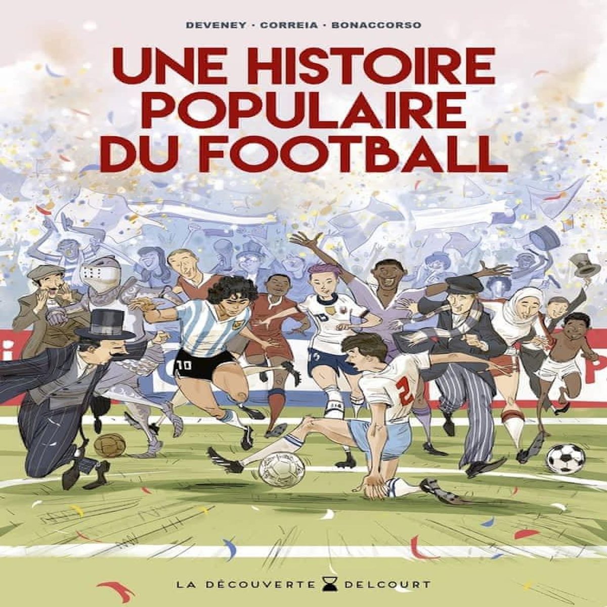 UNE HISTOIRE POPULAIRE DU FOOTBALL, Deveney Jean-Christophe