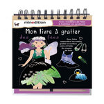 MON LIVRE A GRATTER DES FEES. AVEC MODELES DE FEES A HABILLER EN GRATTANT - AVEC UN CRAYON DE BOIS, Minedition