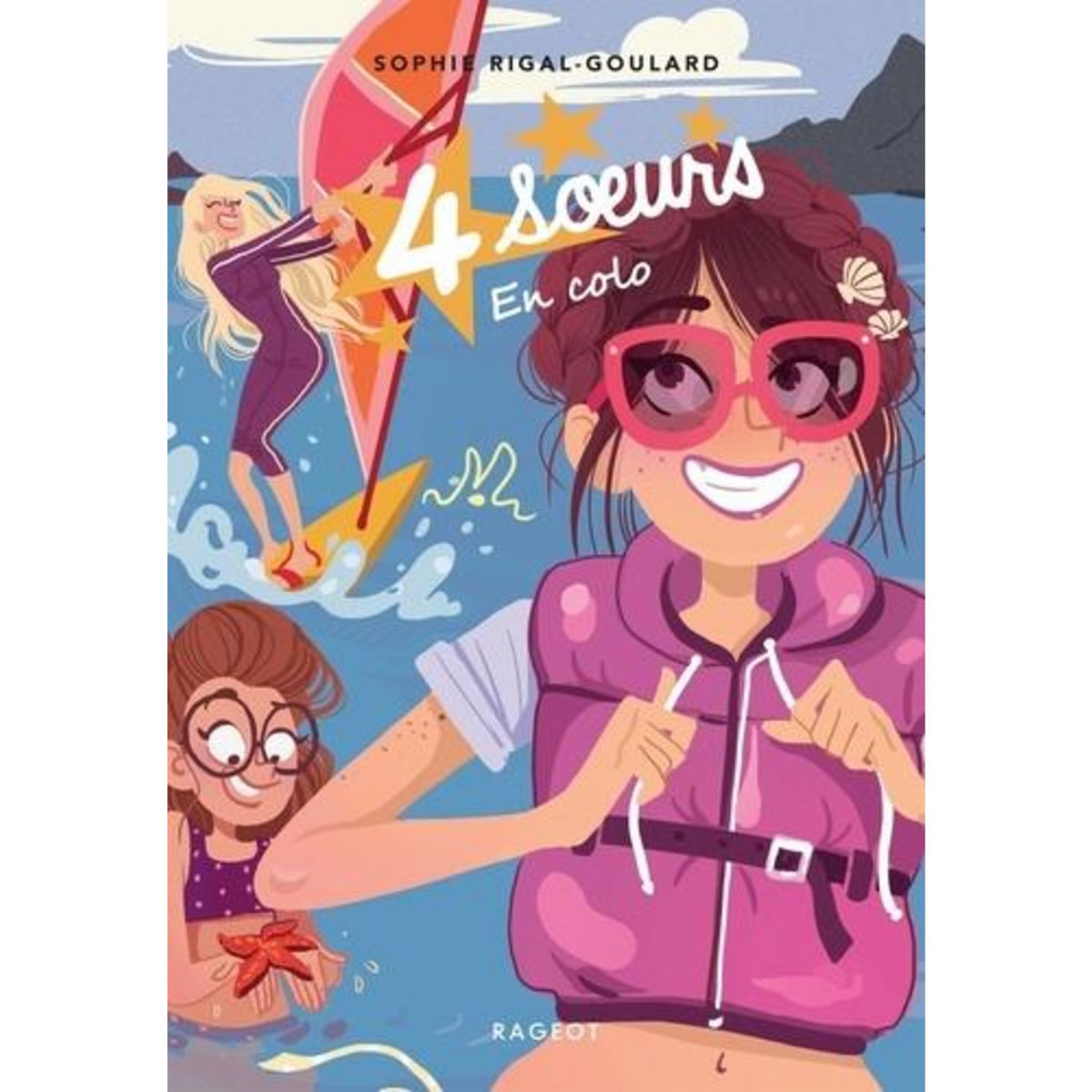 QUATRE SOEURS TOME 5 : 4 SOEURS EN COLO, Rigal-Goulard Sophie