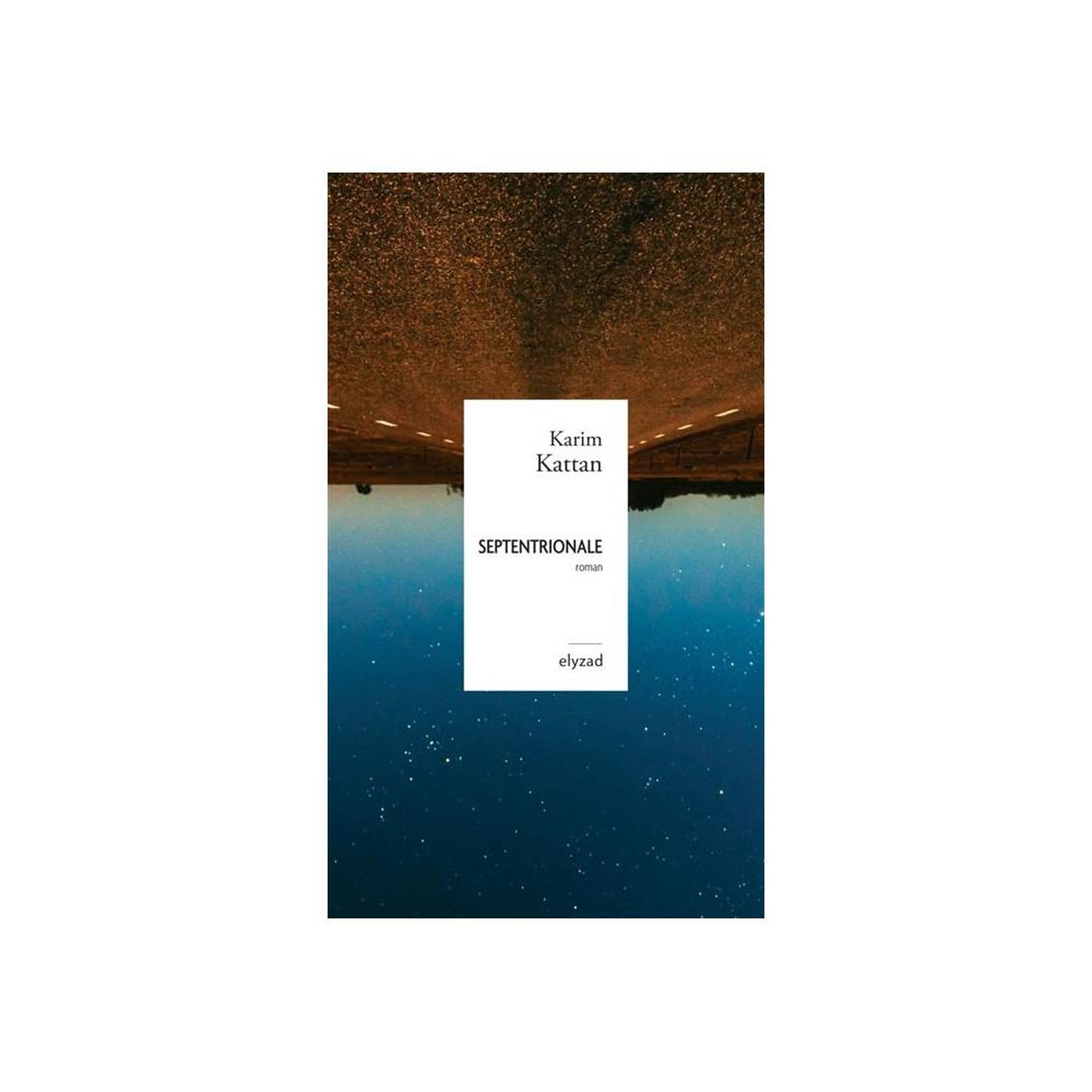 Septentrionale, roman broché de karim kattan, éditions elyzad, 160 pages