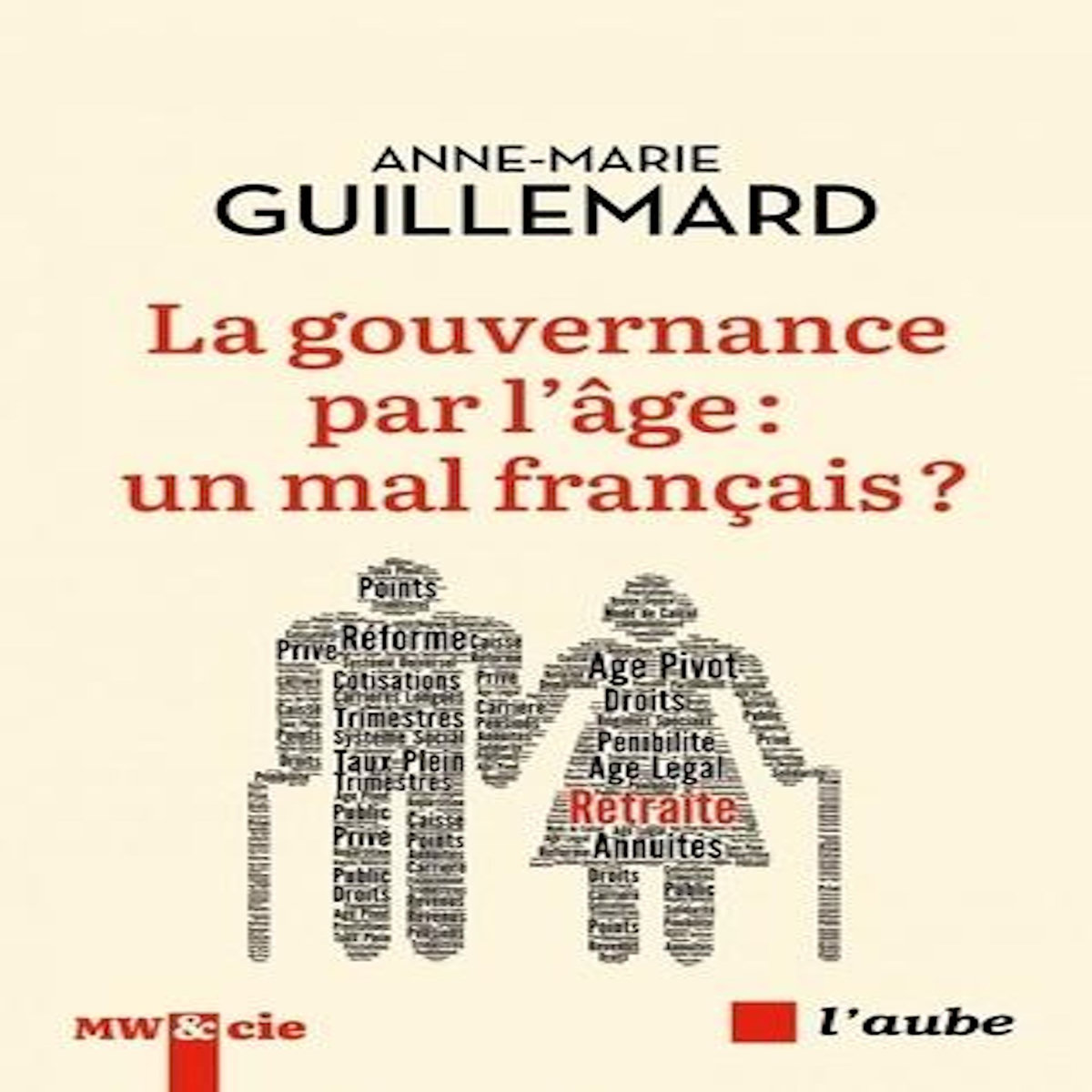 LA GOUVERNANCE PAR L'AGE : UN MAL FRANCAIS ?, Guillemard Anne-Marie