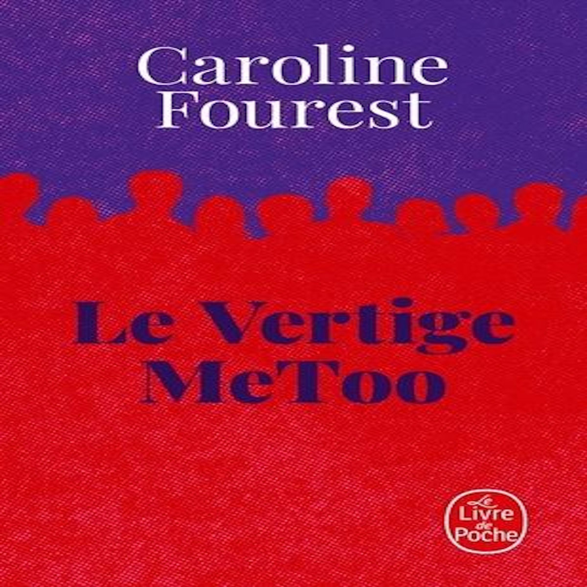 LE VERTIGE METOO. TROUVER L'EQUILIBRE APRES LA NOUVELLE REVOLUTION SEXUELLE, Fourest Caroline