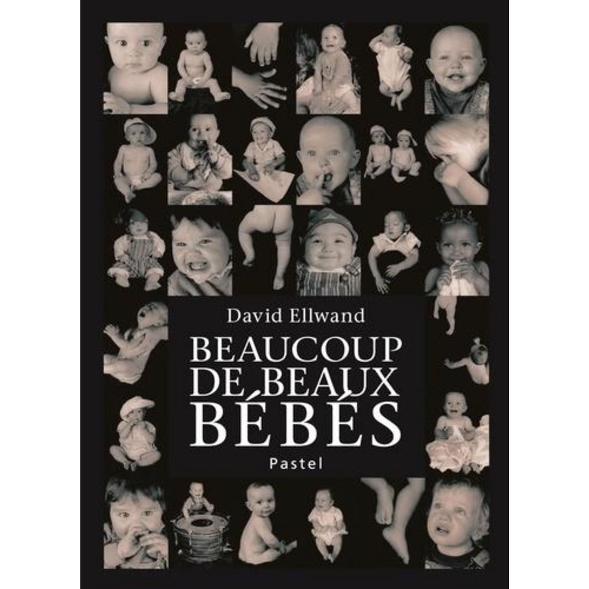 BEAUCOUP DE BEAUX BEBES, Ellwand David