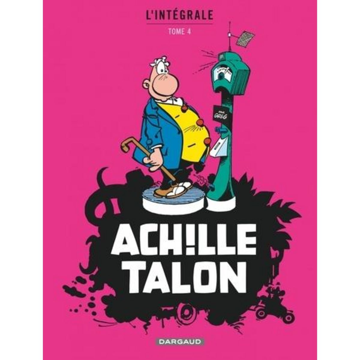ACHILLE TALON L'INTEGRALE TOME 4, Greg