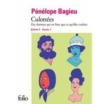 CULOTTEES TOME 1, PARTIE 1 : DES FEMMES QUI NE FONT QUE CE QU'ELLES VEULENT, Bagieu Pénélope