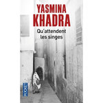 QU'ATTENDENT LES SINGES, Khadra Yasmina