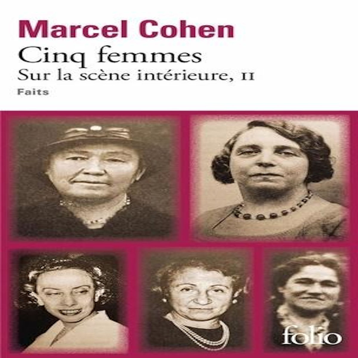 SUR LA SCENE INTERIEURE - FAITS TOME 2 : CINQ FEMMES, Cohen Marcel