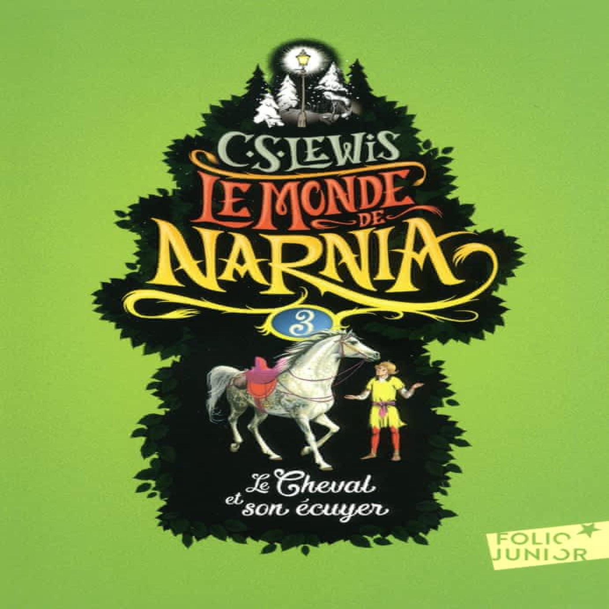 LE MONDE DE NARNIA TOME 3 : LE CHEVAL ET SON ECUYER, Lewis C.S.
