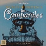 LES CAMPANILES. SECRETS DE PROVENCE, Lautier Julien