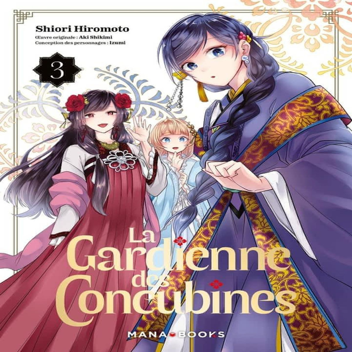 LA GARDIENNE DES CONCUBINES TOME 3 , Hiromoto Shiori