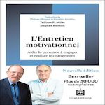L'ENTRETIEN MOTIVATIONNEL. AIDER LA PERSONNE A ENGAGER ET REALISER LE CHANGEMENT, Miller William R.