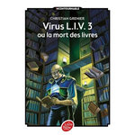 VIRUS L.I.V.3 OU LA MORT DES LIVRES, Grenier Christian
