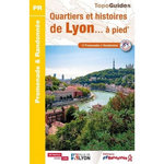 QUARTIERS ET HISTOIRES DE LYON... A PIED, FFRandonnée