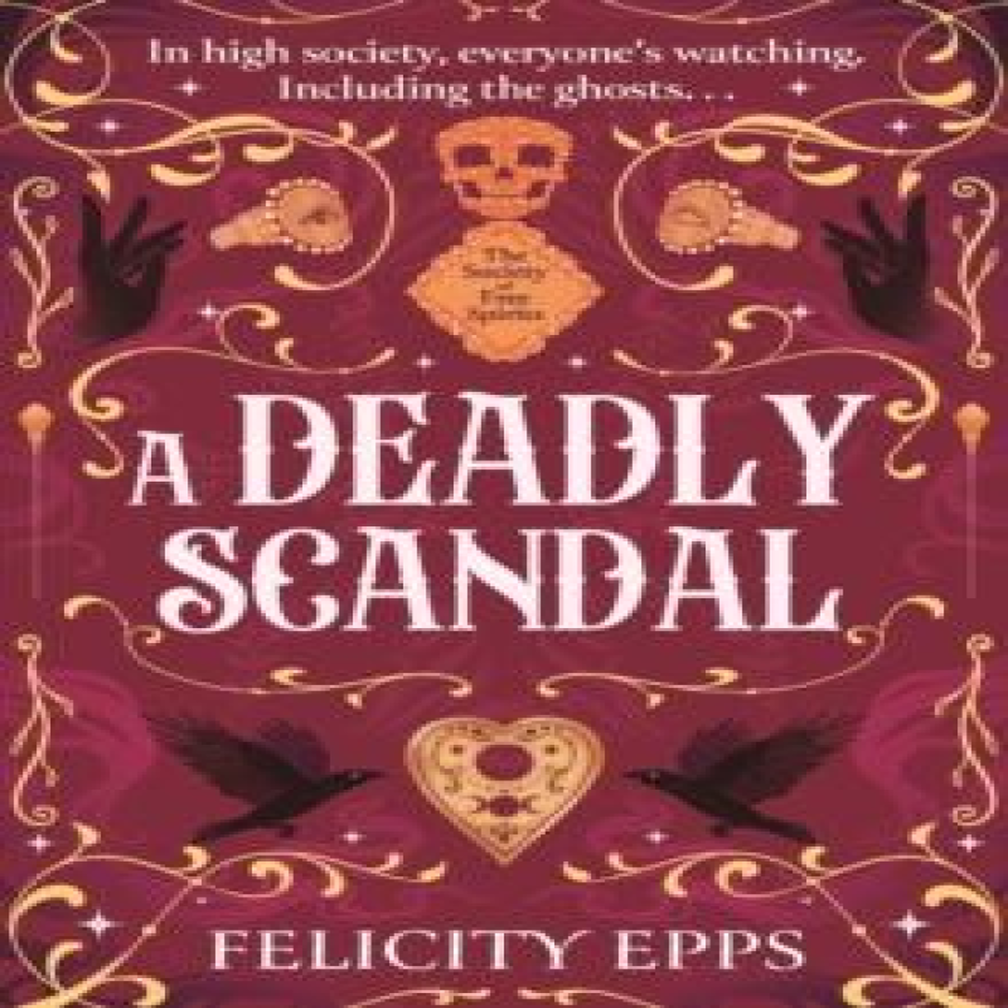 LIVRES The Society of Free Spirits: A Deadly Scandal : YA murder mystery with a ghostly, supernatural twist, perfect reading for spooky season!