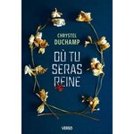 OU TU SERAS REINE, Duchamp Chrystel