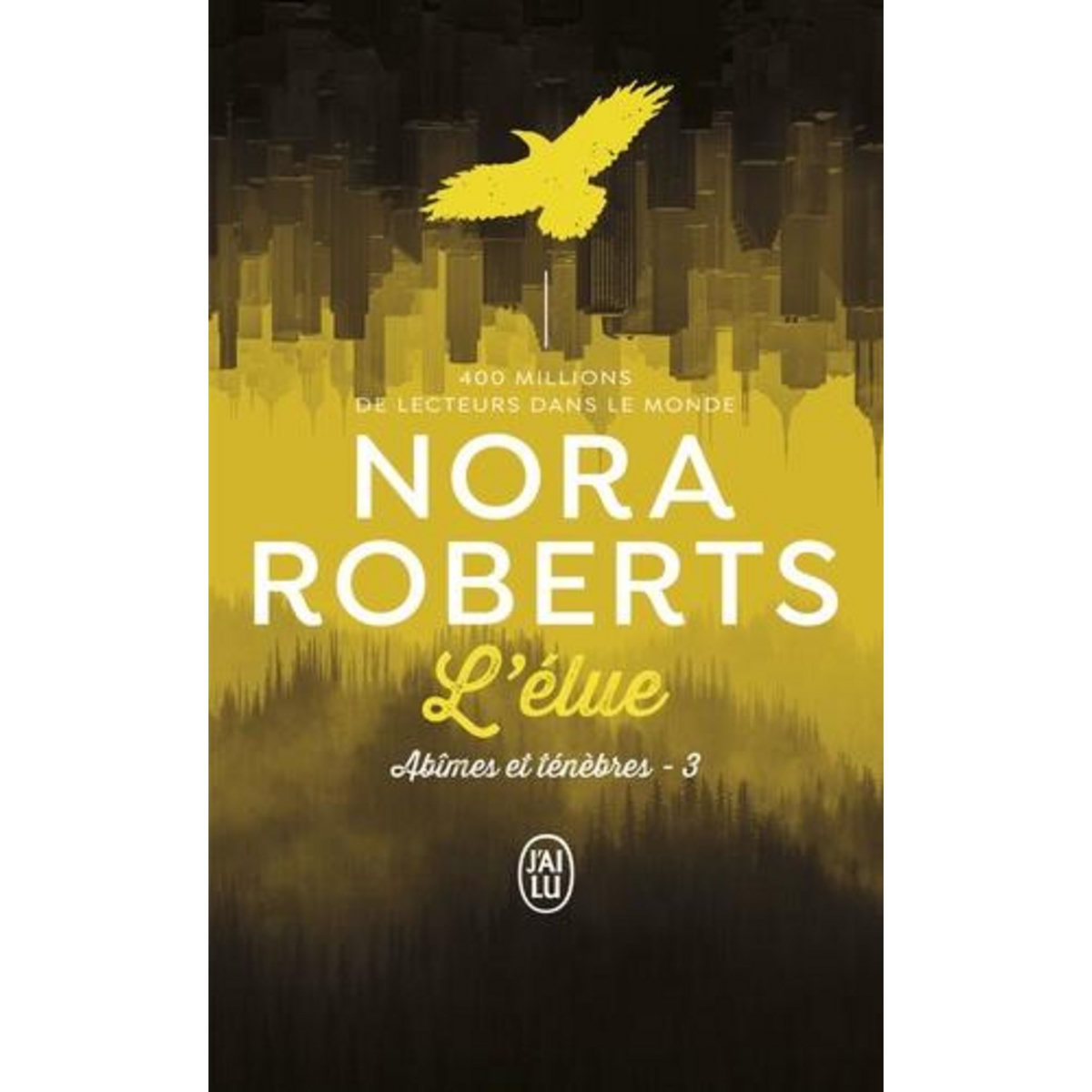 ABIMES ET TENEBRES TOME 3 : L'ELUE, Roberts Nora