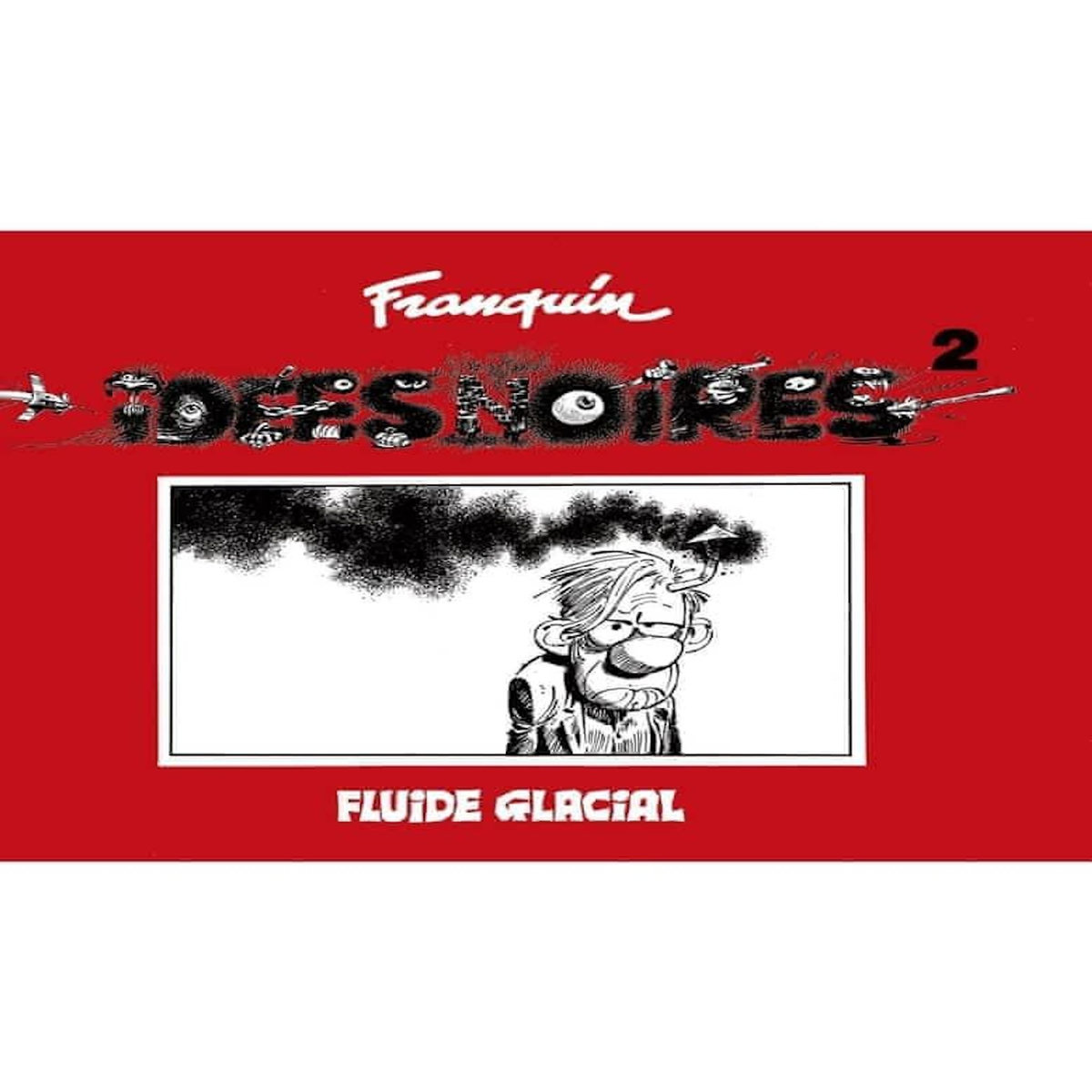 IDEES NOIRES TOME 2 , Franquin André
