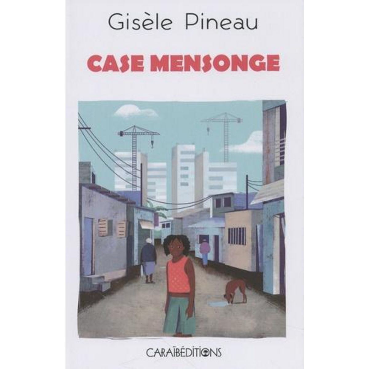 CASE MENSONGE, Pineau Gisèle