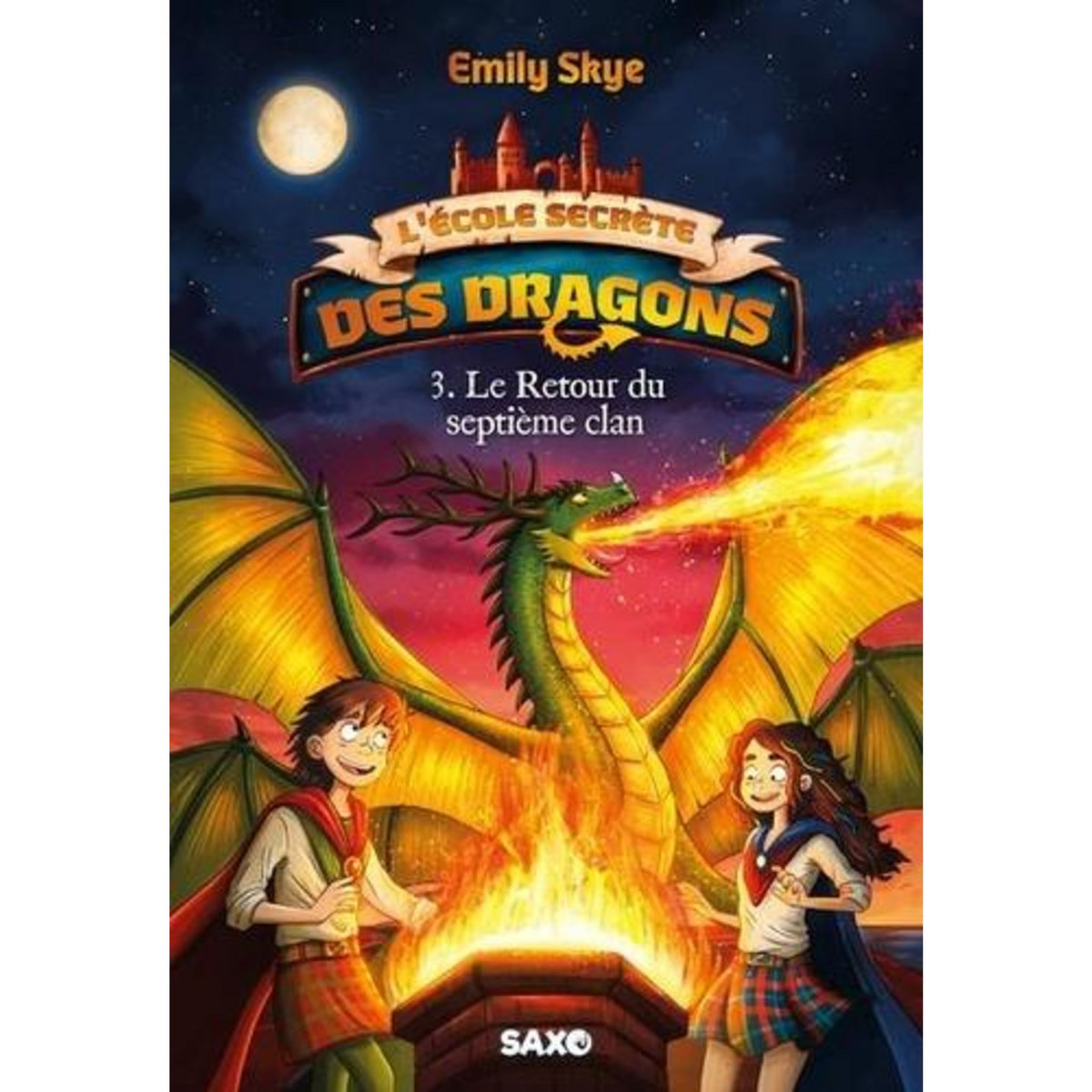 L'ECOLE SECRETE DES DRAGONS TOME 3 : LE RETOUR DU SEPTIEME CLAN, Skye Emily