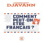 COMMENT PEUT-ON ETRE FRANCAIS ?, Djavann Chahdortt