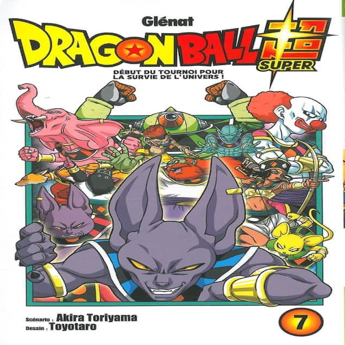 DRAGON BALL SUPER TOME 7 : DEBUT DU TOURNOI POUR LA SURVIE DE L'UNIVERS !, Toriyama Akira
