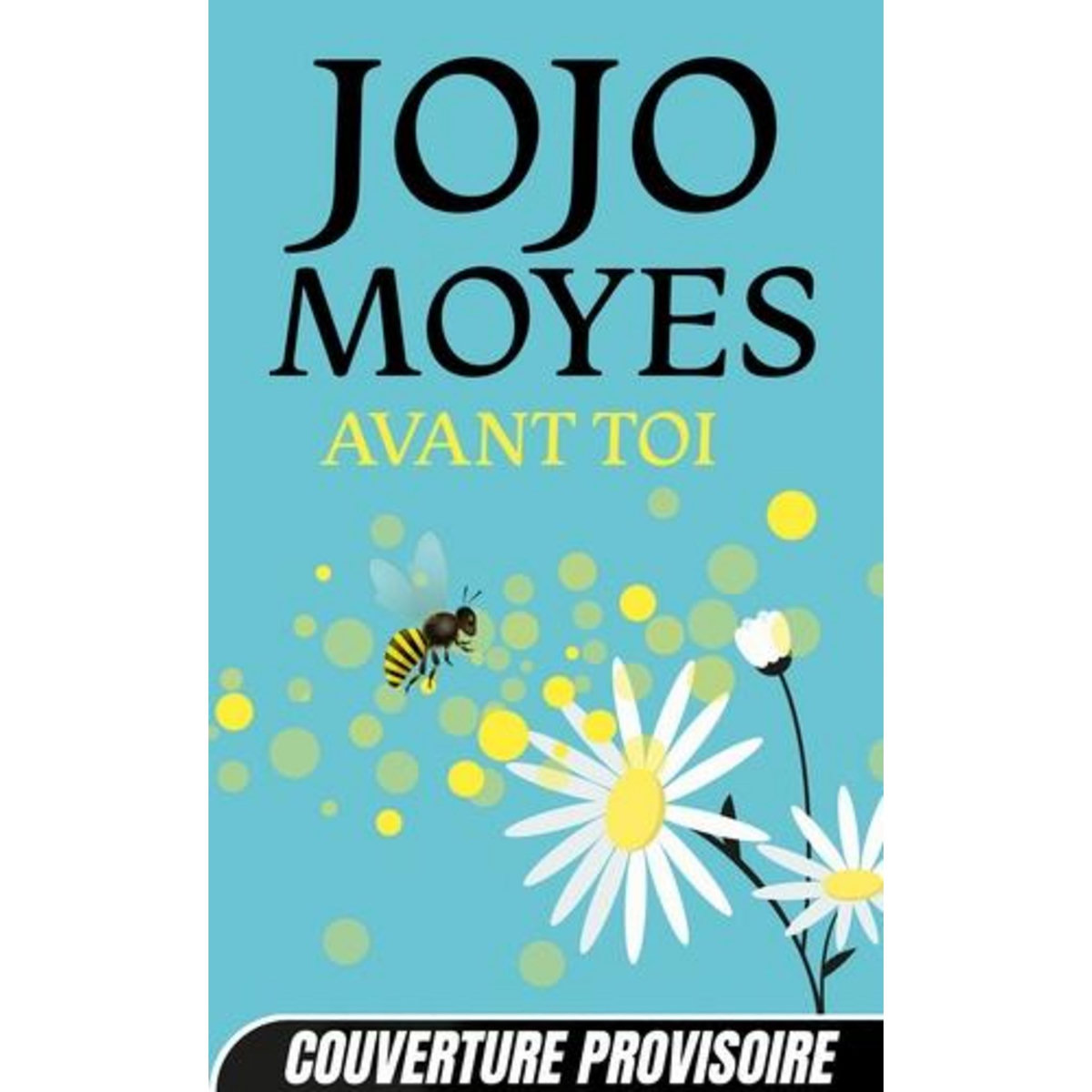 AVANT TOI TOME 1 : AVANT TOI, Moyes Jojo