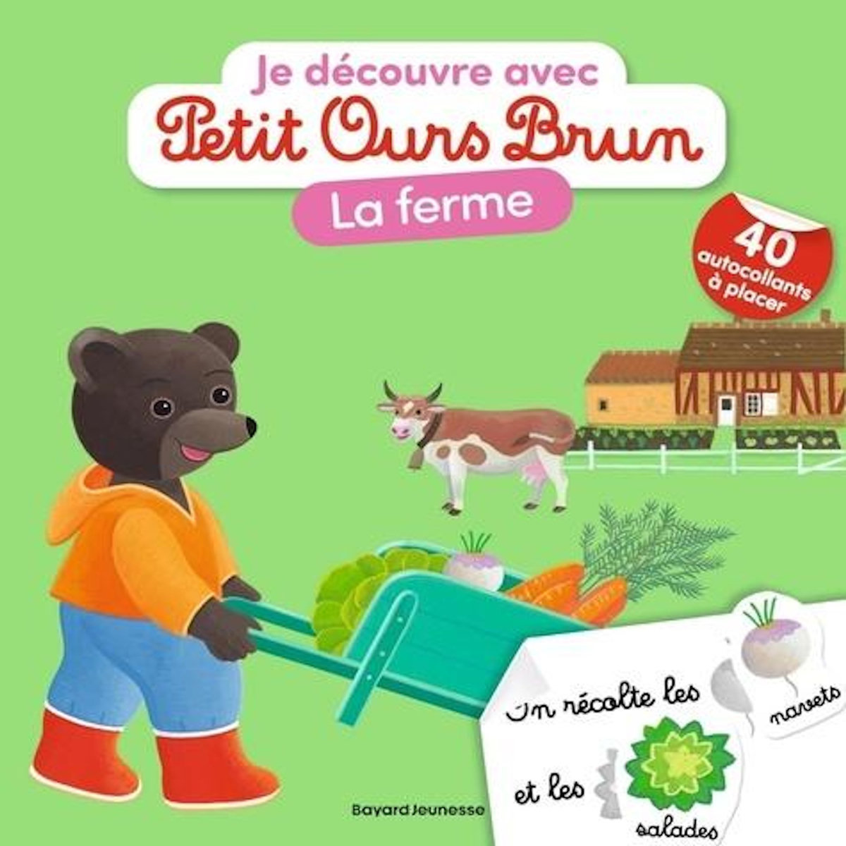 JE DECOUVRE LA FERME AVEC PETIT OURS BRUN. AVEC 40 AUTOCOLLANTS, Bour-Chollet Céline