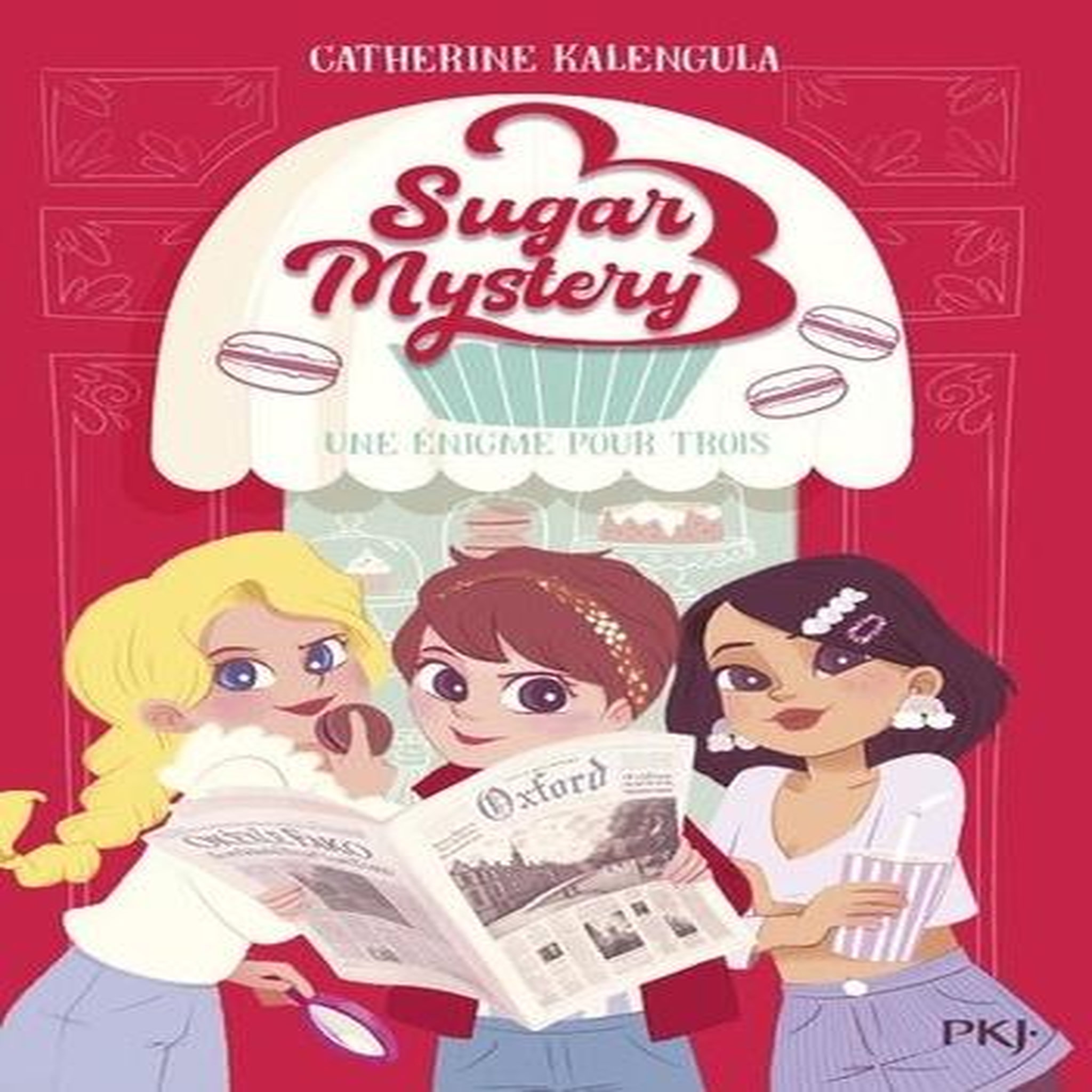 SUGAR MYSTERY TOME 1 : UNE ENIGME POUR TROIS, Kalengula Catherine