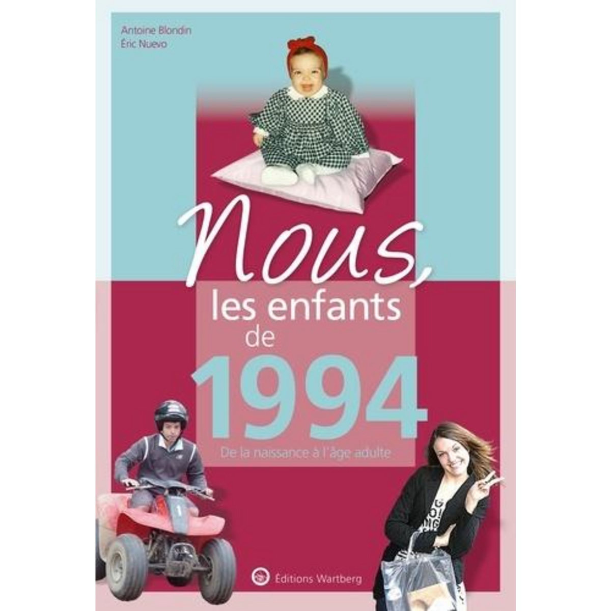 NOUS, LES ENFANTS DE 1994. DE LA NAISSANCE A L'AGE ADULTE, 6E EDITION, Blondin Antoine