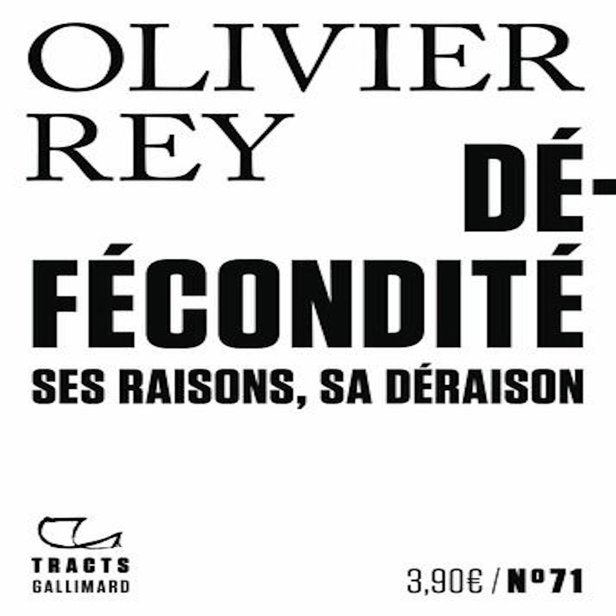DEFECONDITE. SES RAISONS, SA DERAISON, Rey Olivier
