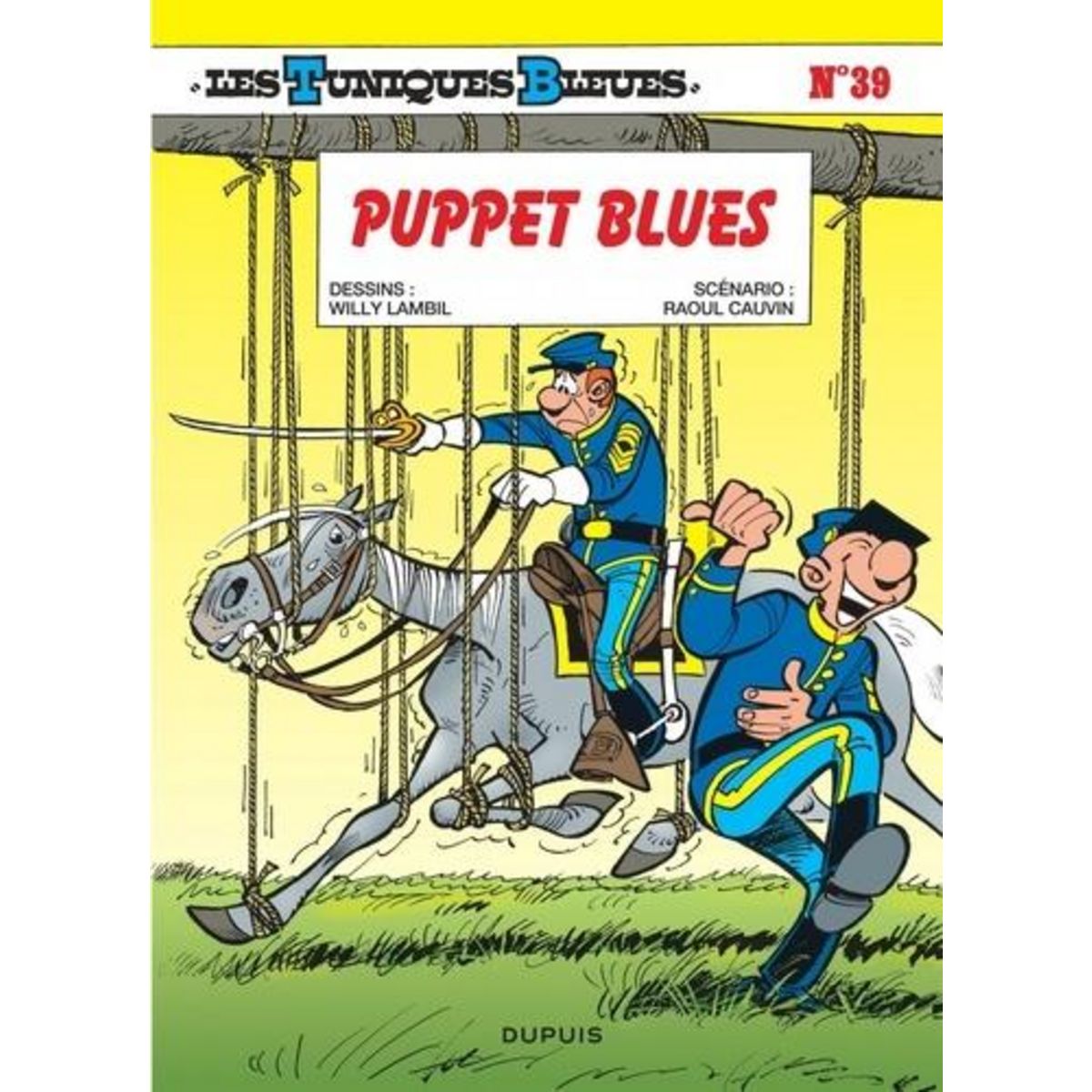LES TUNIQUES BLEUES TOME 39 : PUPPET BLUES, Cauvin Raoul