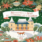 MYSTERIEUX NOEL AU DOMAINE DE CASTILLON, Costa Caroline