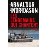 LES LENDEMAINS QUI CHANTENT, Indridason Arnaldur