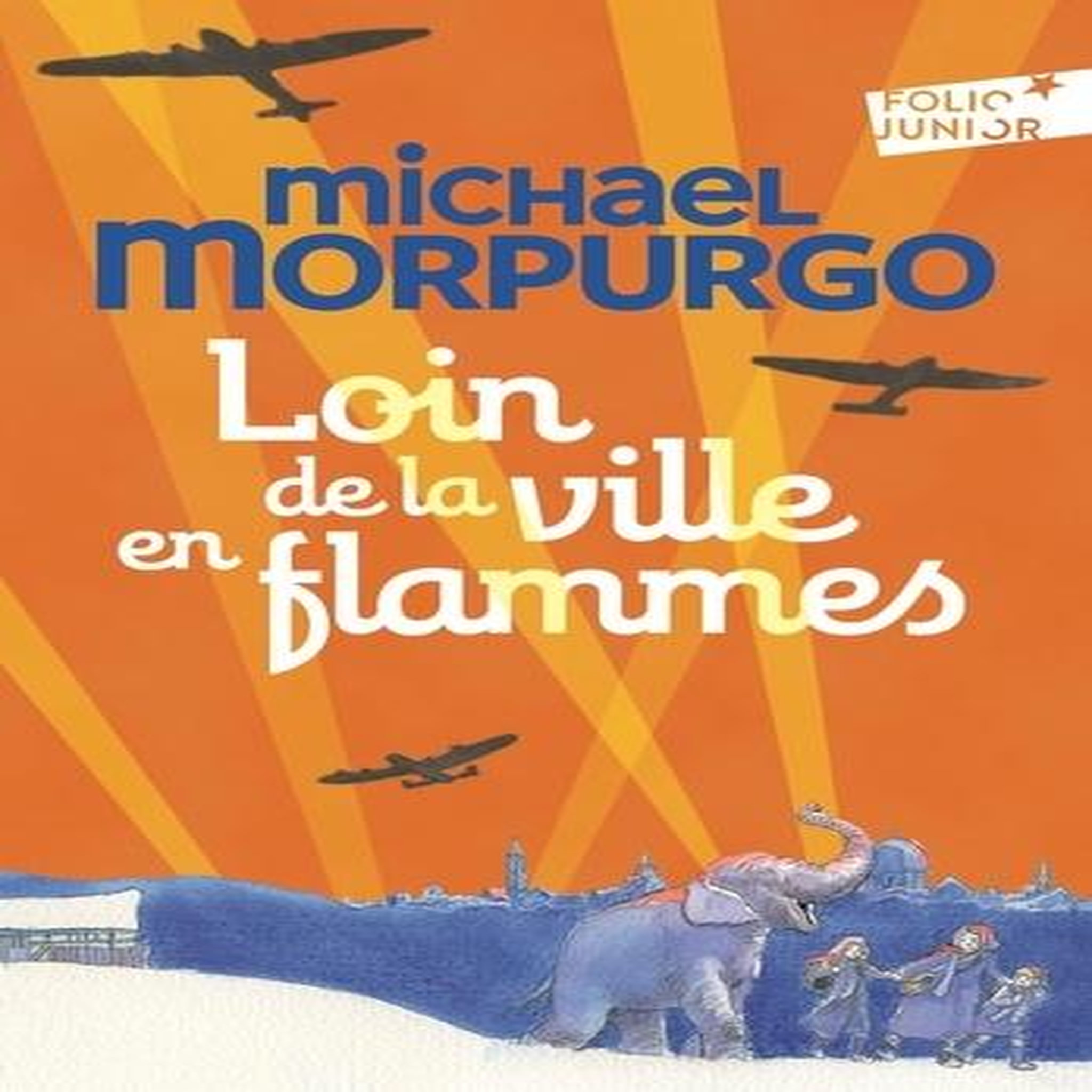 LOIN DE LA VILLE EN FLAMMES, Morpurgo Michael