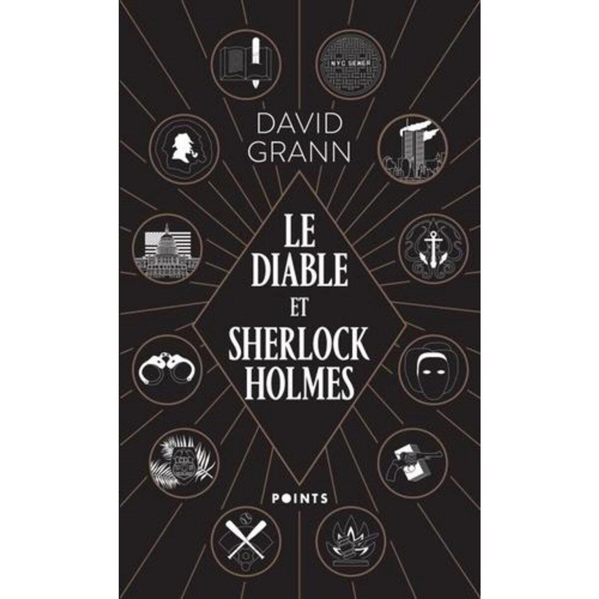 LE DIABLE ET SHERLOCK HOLMES ET AUTRES CONTES DE MEURTRE, DE FOLIE ET D'OBSESSION, Grann David