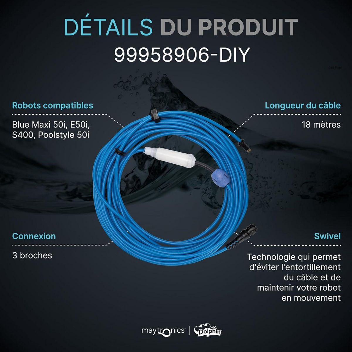 Dolphin Câble de 18 mètres avec swivel et wi-fi/bluetooth pour robot dolphin (voir liste) - 99958906-DIY