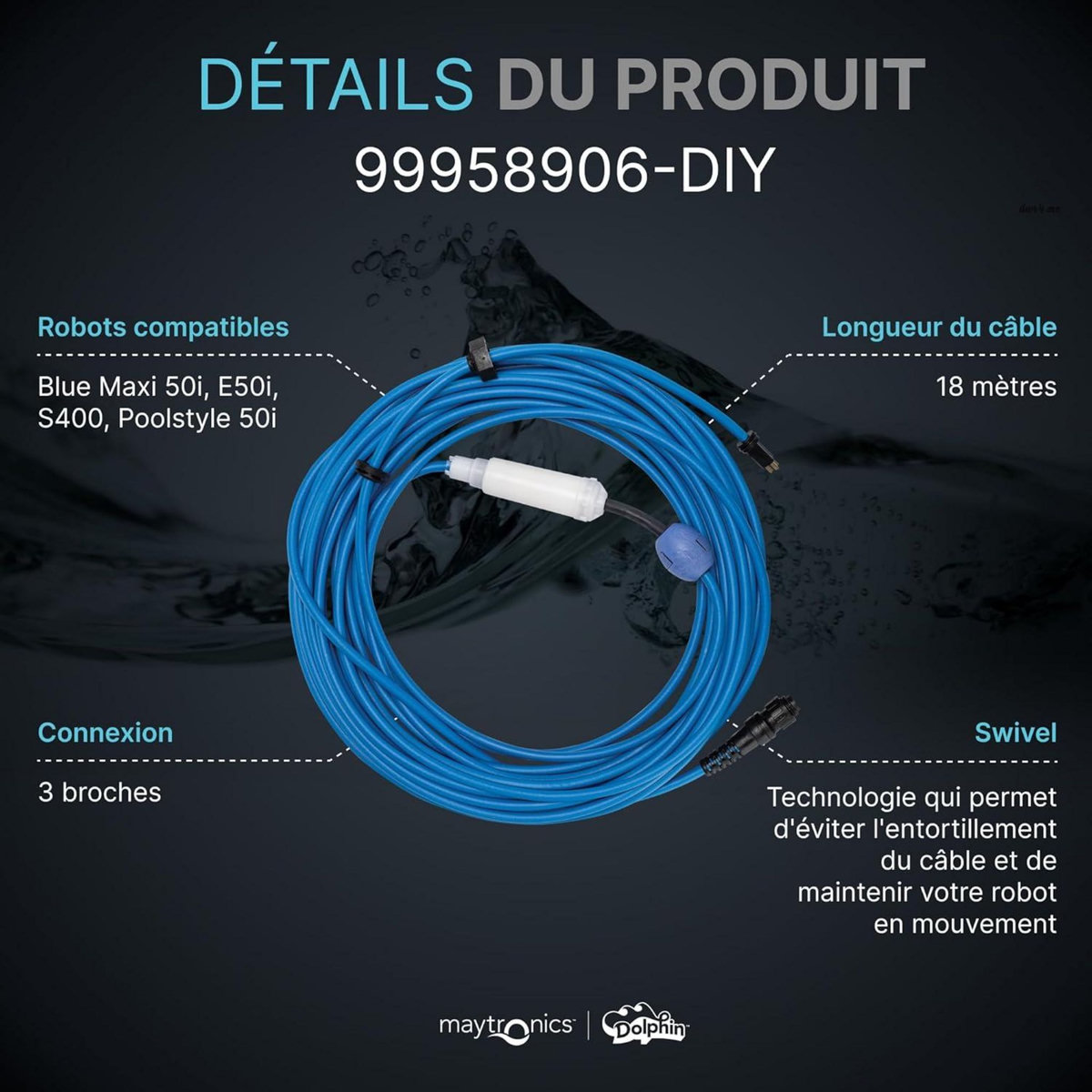 Dolphin Câble de 18 mètres avec swivel et wi-fi/bluetooth pour robot dolphin (voir liste) - 99958906-DIY