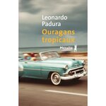 OURAGANS TROPICAUX, Padura Leonardo