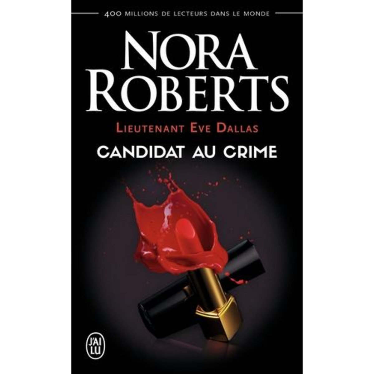 LIEUTENANT EVE DALLAS TOME 9 : CANDIDAT AU CRIME, Roberts Nora