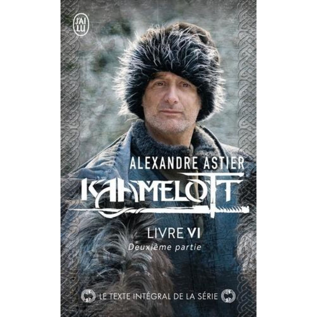 KAAMELOTT TOME 6 : DEUXIEME PARTIE. EPISODES 5 A 9, Astier Alexandre